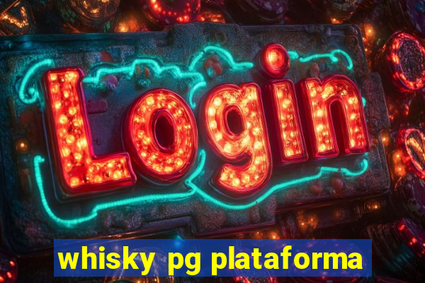 whisky pg plataforma